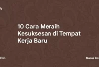10 Cara Meraih Kesuksesan di Tempat Kerja Baru
