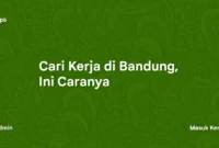Cari Kerja di Bandung, Ini Caranya
