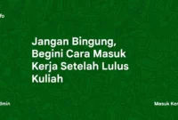 Jangan Bingung, Begini Cara Masuk Kerja Setelah Lulus Kuliah