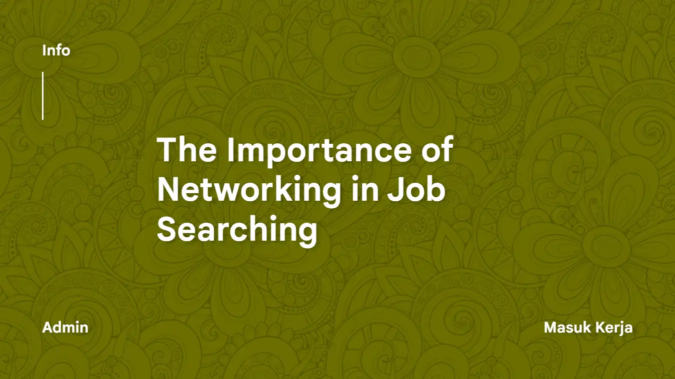 The Importance of Networking in Job Searching