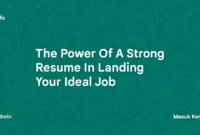 The Power Of A Strong Resume In Landing Your Ideal Job