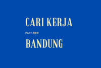 Cari Kerja Part Time di Bandung Menemukan Pekerjaan Sampingan yang Sesuai