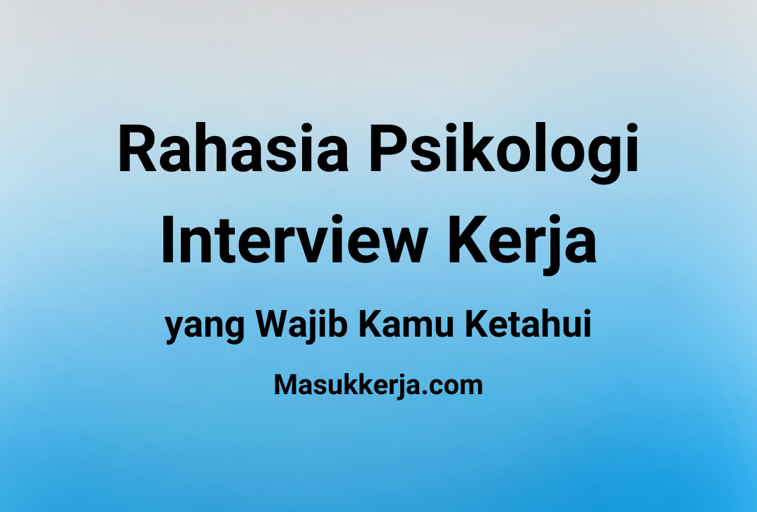 Rahasia Psikologi Interview Kerja