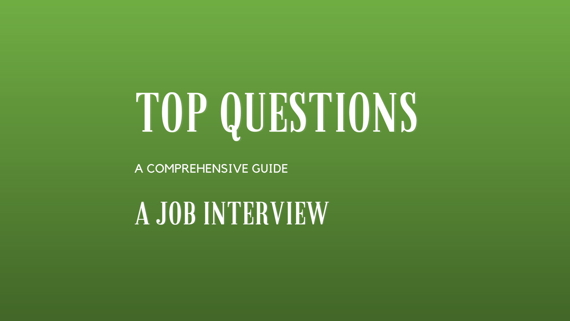 The Top Questions to Expect in a Job Interview and How to Answer Them A Comprehensive Guide