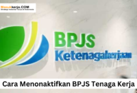 Cara Menonaktifkan BPJS Tenaga Kerja