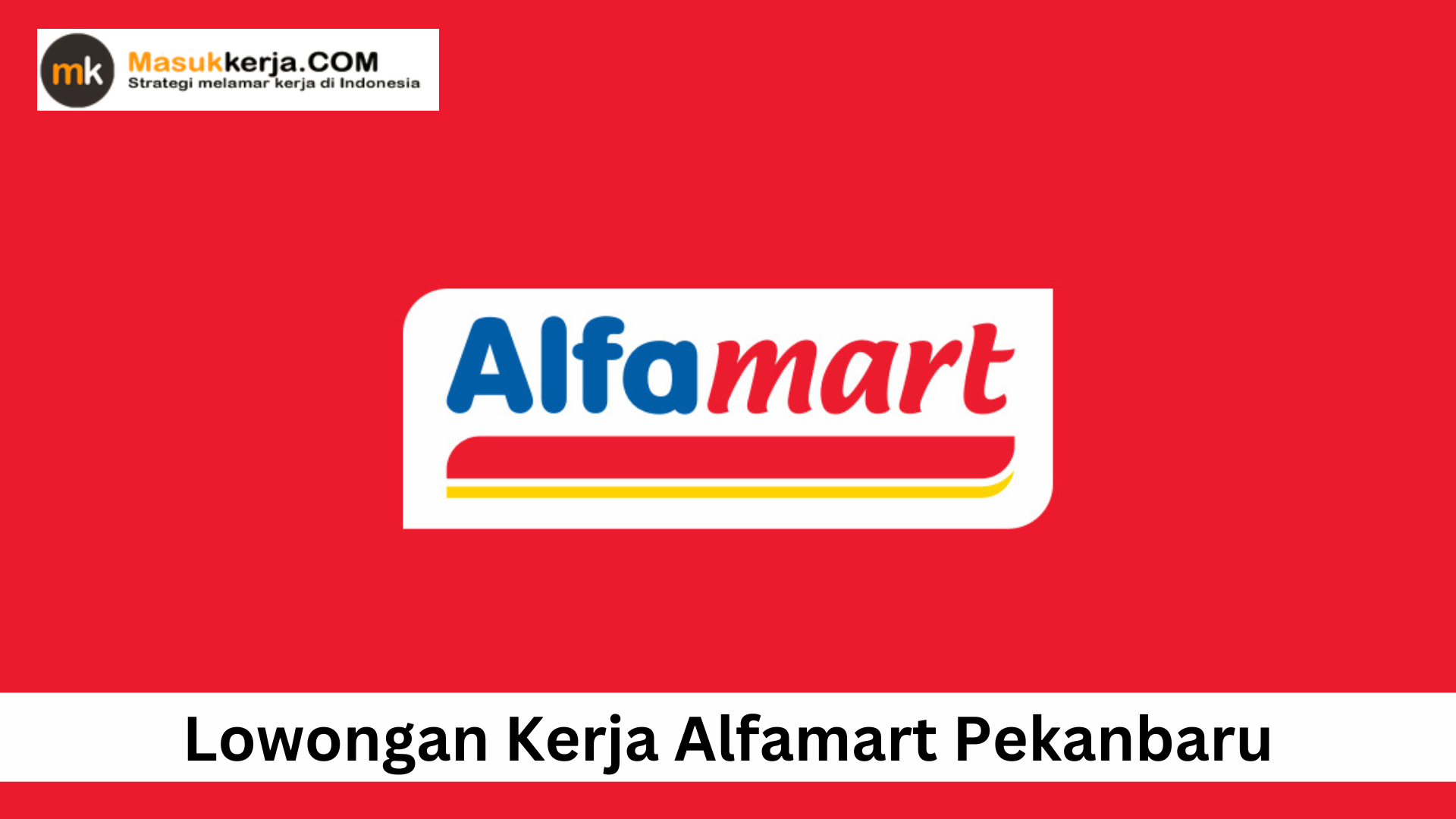 Lowongan Kerja Alfamart Pekanbaru