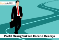 Profil Orang Sukses Karena Bekerja