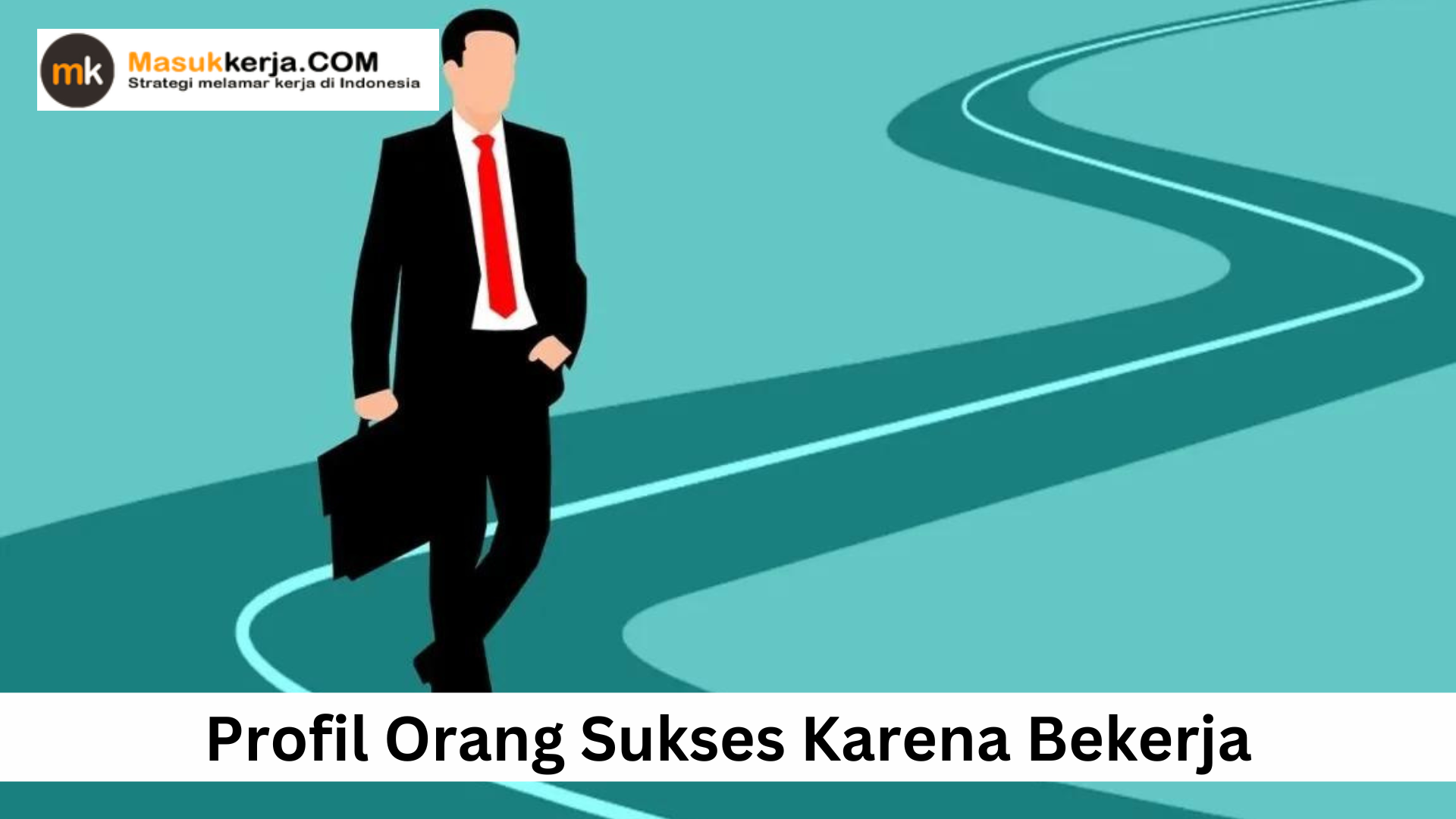 Profil Orang Sukses Karena Bekerja