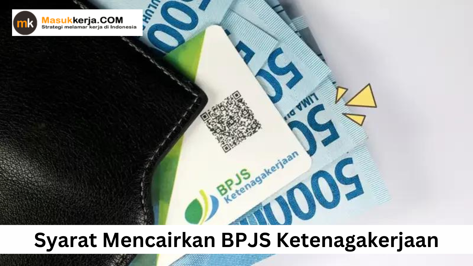 Syarat Mencairkan BPJS Ketenagakerjaan